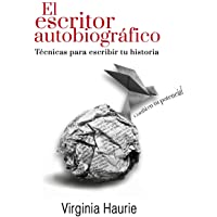 El escritor autobiográfico: Técnicas para escribir tu libro